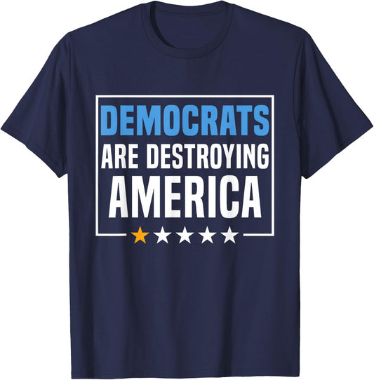 Democrats Are Destroying America T-Shirt - T-Shirt | Navy