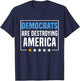 Democrats Are Destroying America T-Shirt - T-Shirt | Navy