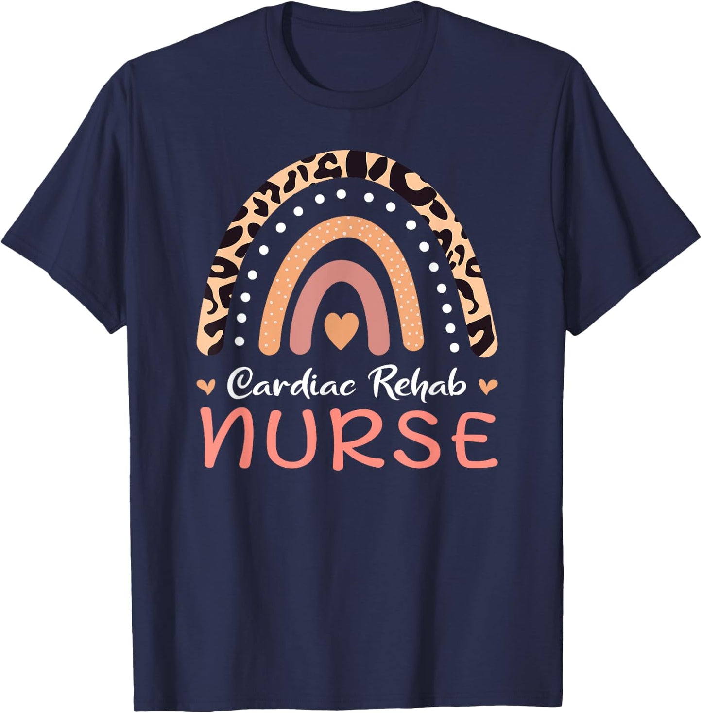 Cardiac Rehab Nurse Leopard Rainbow Appreciation Nursing RN T-Shirt - T-Shirt | Navy