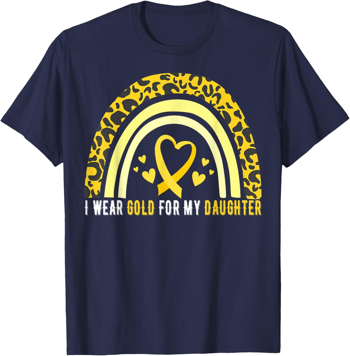 I Wear Gold For My Daughter Childhood Cancer Awareness T-Shirt - T-Shirt | Navy