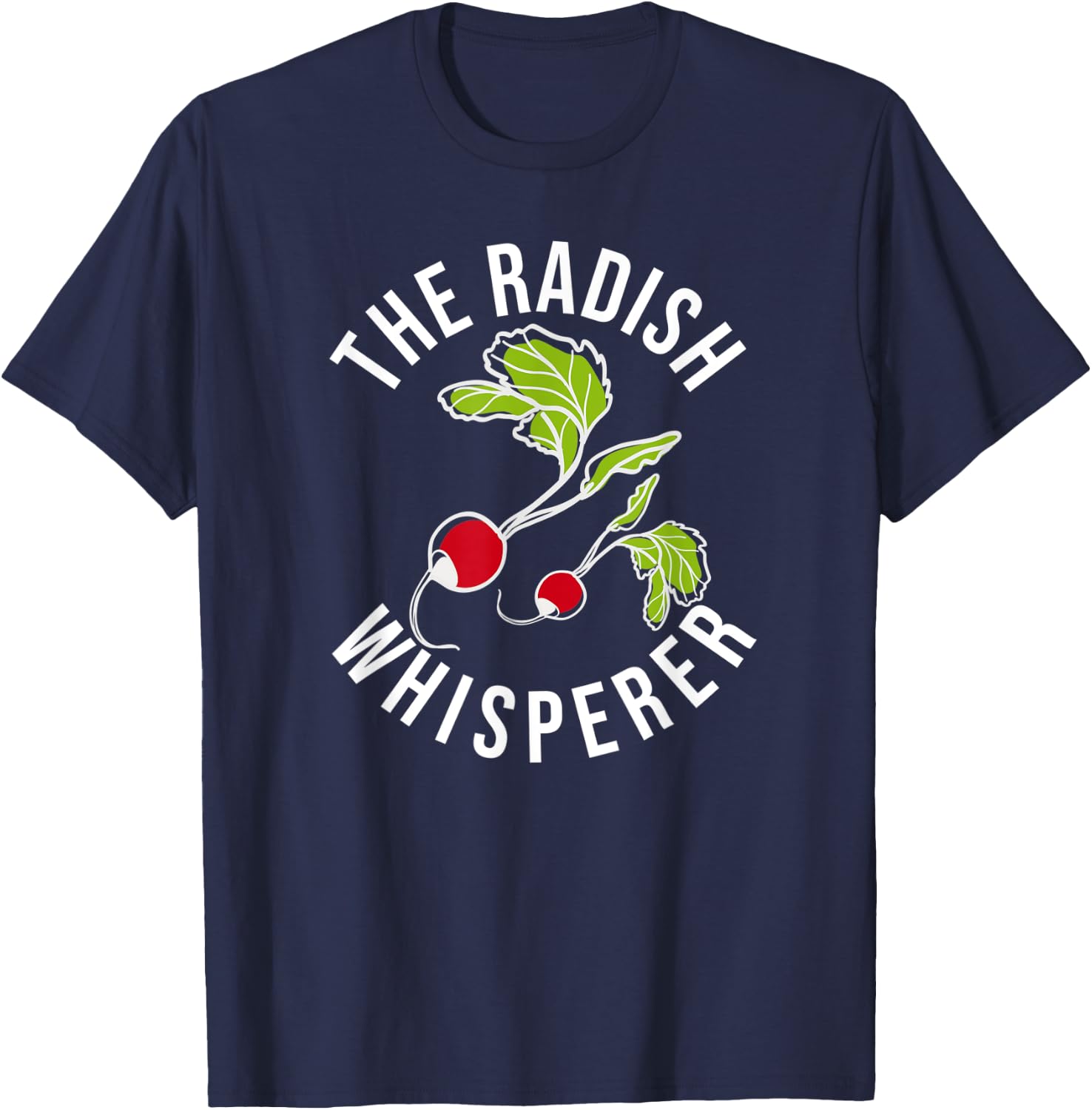 The Radish Whisperer Funny Radish Farmer T-Shirt - T-Shirt | Navy