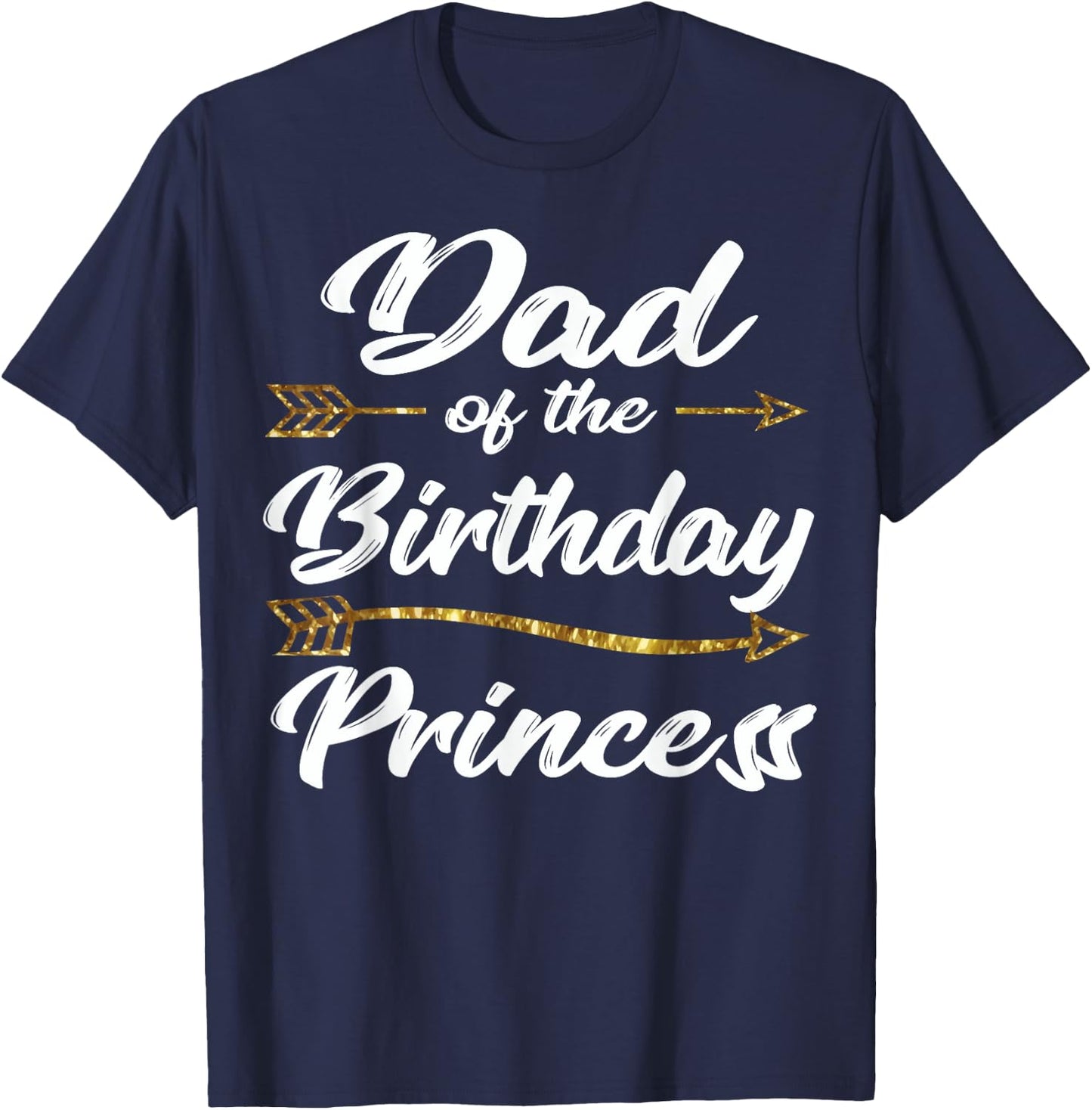 Dad of the Birthday Princess Girl for Father Daddy Papa T-Shirt - T-Shirt | Navy