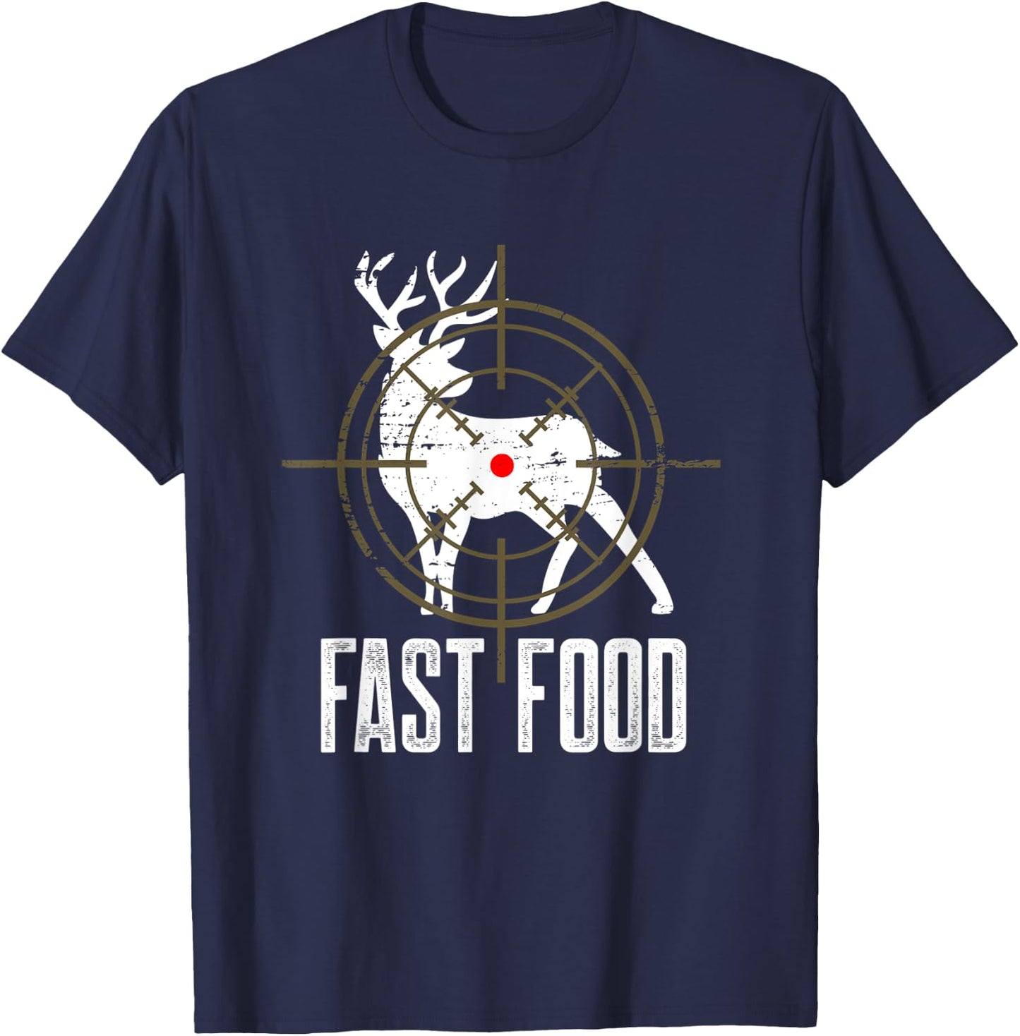 Fast Food Hunter Long Range Shooting Funny Buck Deer Hunting T-Shirt - T-Shirt | Navy