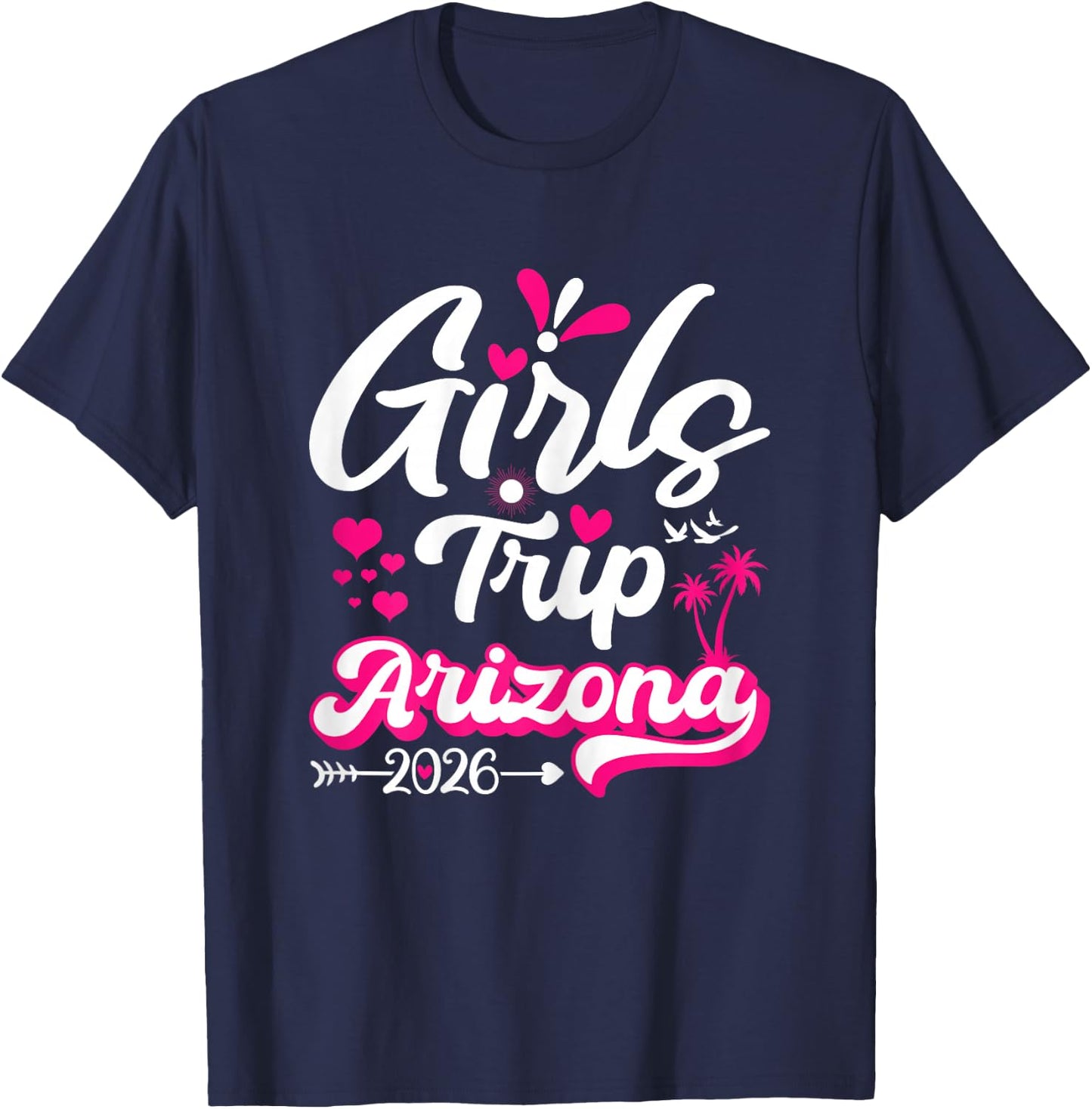 Girls Trip Arizona 2026 Matching Group T-Shirt - T-Shirt | Navy