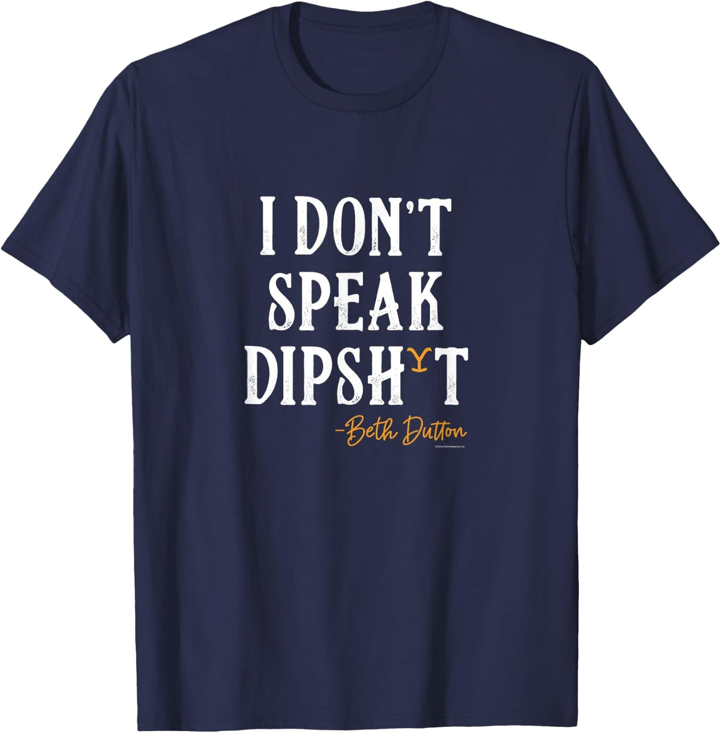 Yellowstone - Beth Dutton I Don't Speak Dip T-Shirt - T-Shirt | Navy