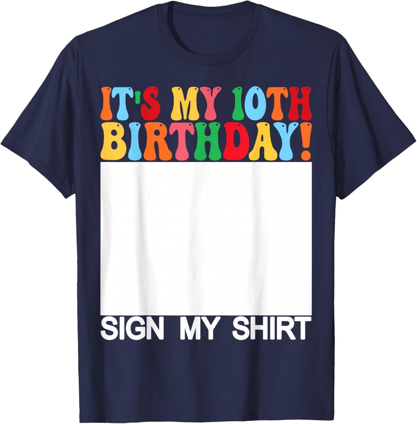 Funny Birthday - It's My 10th Birthday Sign My Shirt Kids T-Shirt - T-Shirt | Navy