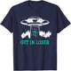 Funny Get In Loser Alien Abduction UFO Gift Alien T-Shirt - T-Shirt | Navy