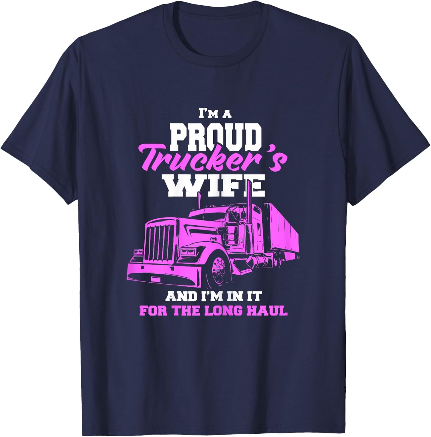 Trucker I'm A Proud Trackers Wife. Truck Drivers Mum T-Shirt - T-Shirt | Navy