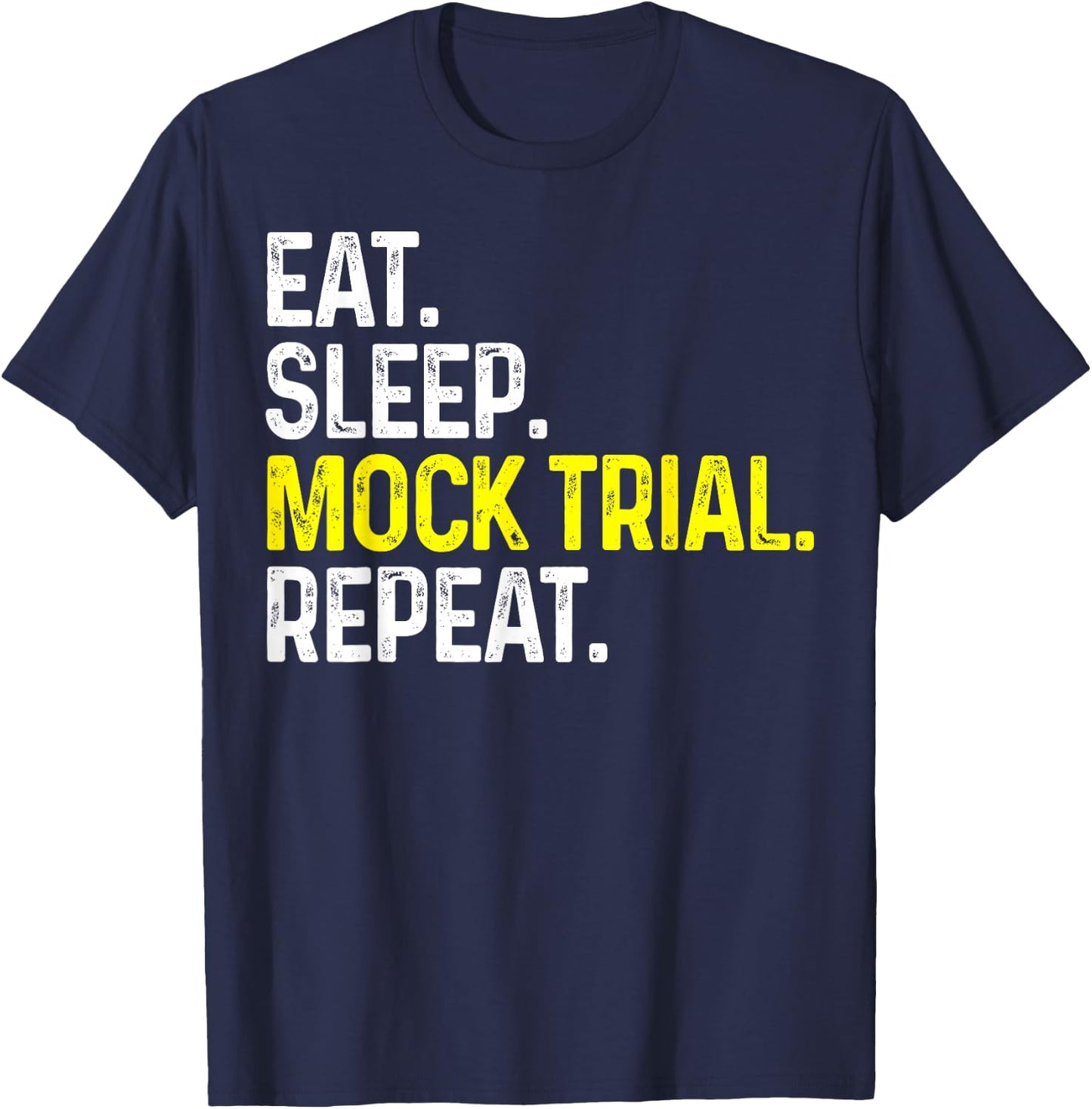Eat Sleep Mock Trial Repeat Funny Lawyer Gift T-Shirt - T-Shirt | Navy