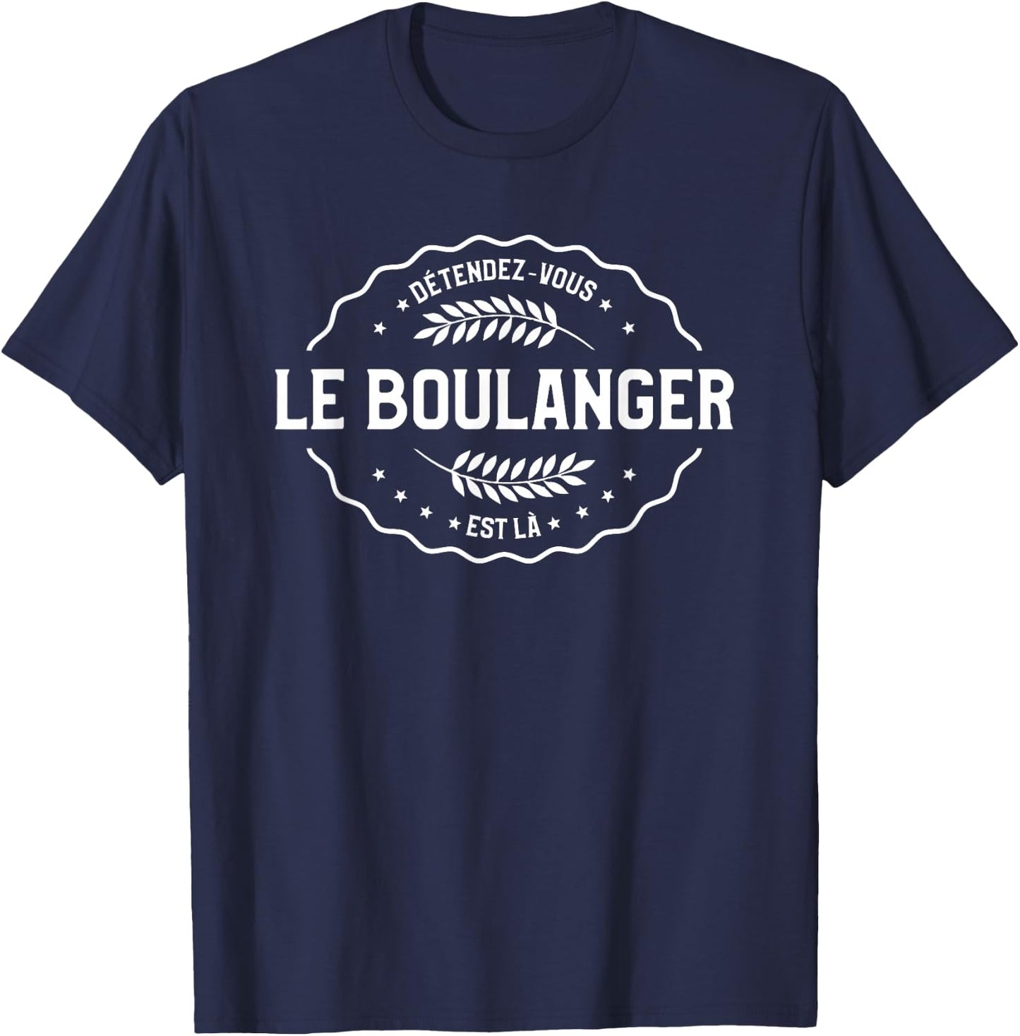 Relaxez-Vous Le Boulanger Is Là Pâtisserie T-Shirt - T-Shirt | Navy