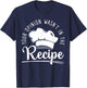 Your Opinion Wasn't On The Recipe Funny Culinary Chef T-Shirt - T-Shirt | Navy