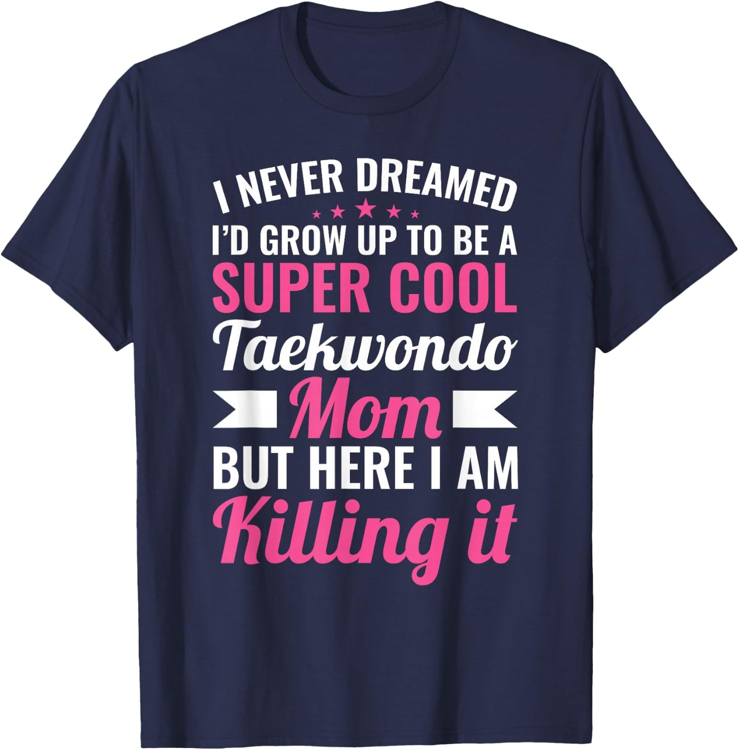Super Cool Taekwondo Mom T-Shirt - T-Shirt | Navy