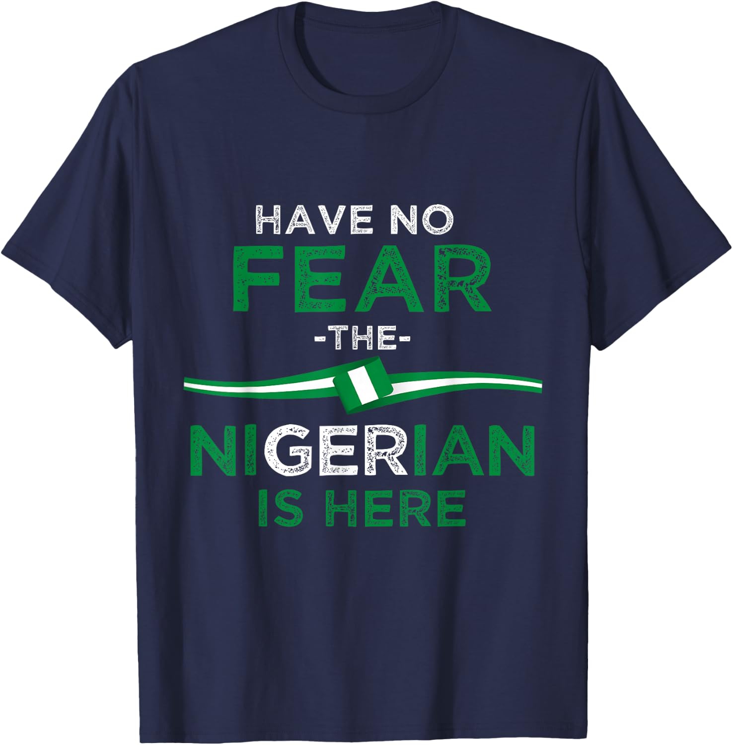 Don't be afraid the Nigerian is here T-Shirt - T-Shirt | Navy
