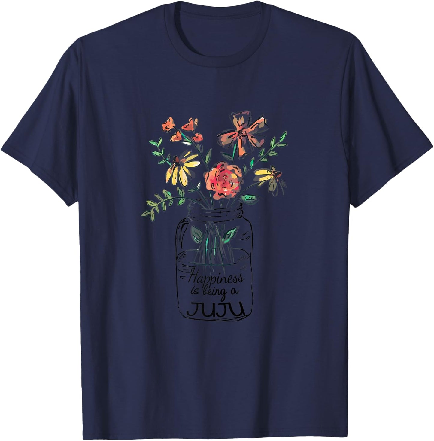 Happiness Is Being Juju Life - Flower Art-Grandma T-Shirt - T-Shirt | Navy
