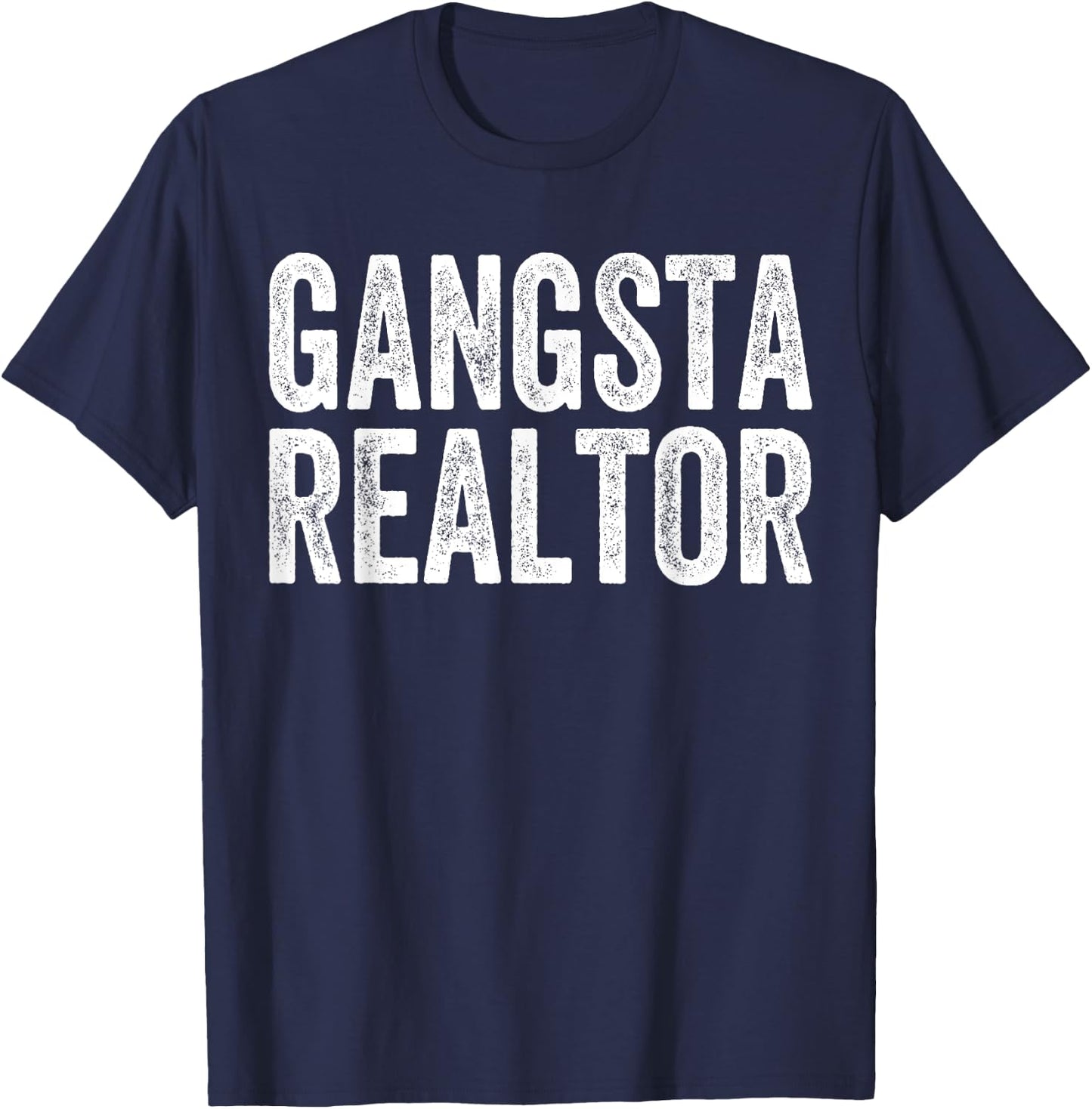 Gangsta Realtor Broker Real Estate Agent Gifts T-Shirt - T-Shirt | Navy