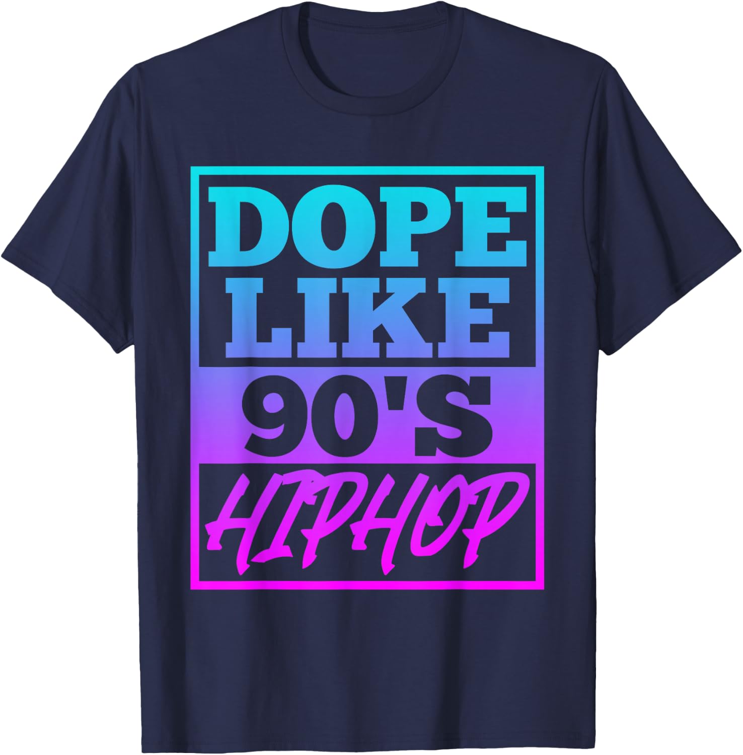 Rapper saying Dope like 90s Hip Hop Music Rapper Hip Hop T-Shirt - T-Shirt | Navy