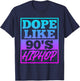 Rapper saying Dope like 90s Hip Hop Music Rapper Hip Hop T-Shirt - T-Shirt | Navy