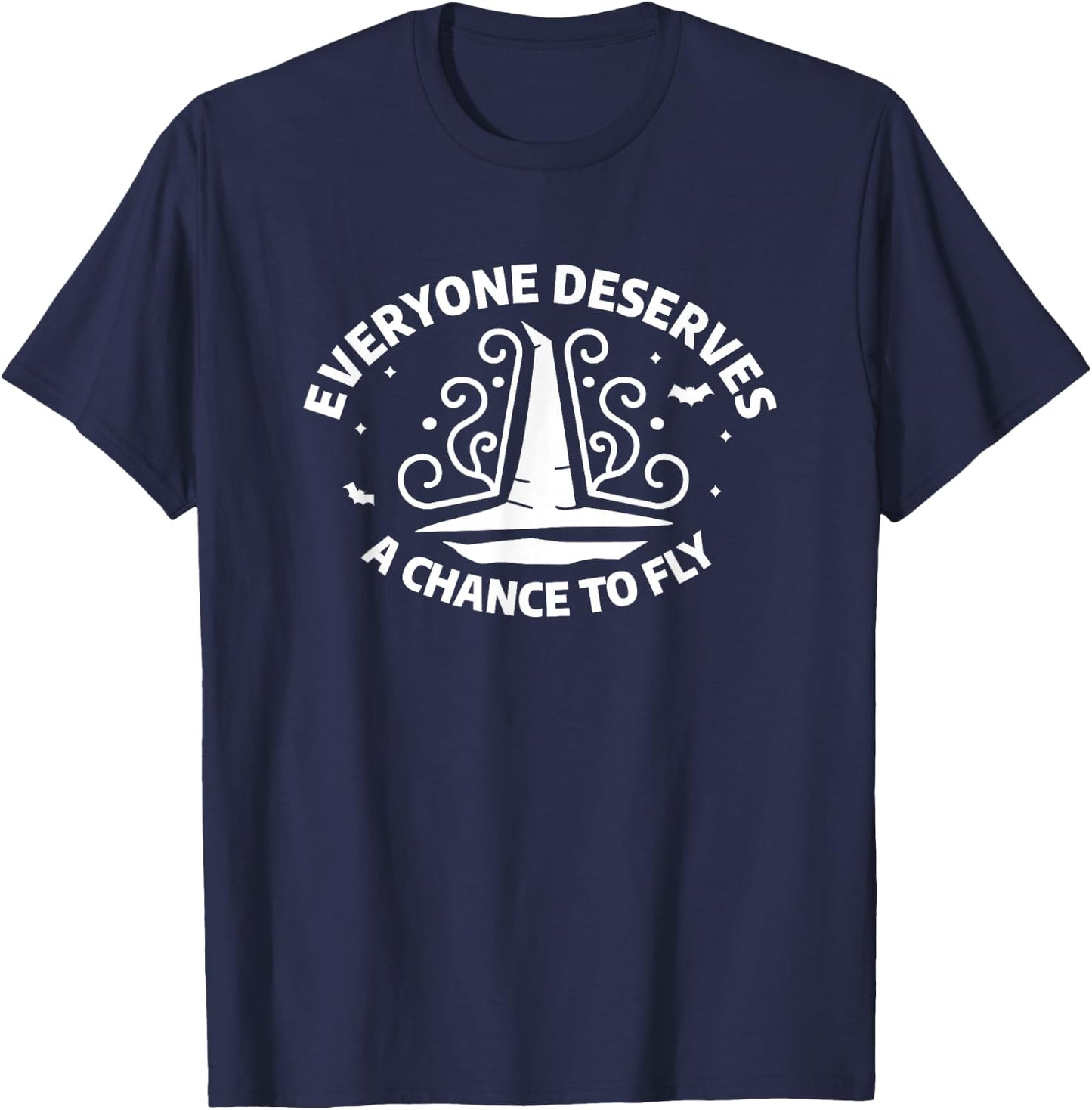 Everyone Deserves A Chance To Fly Witch Witchcraft Halloween T-Shirt - T-Shirt | Navy