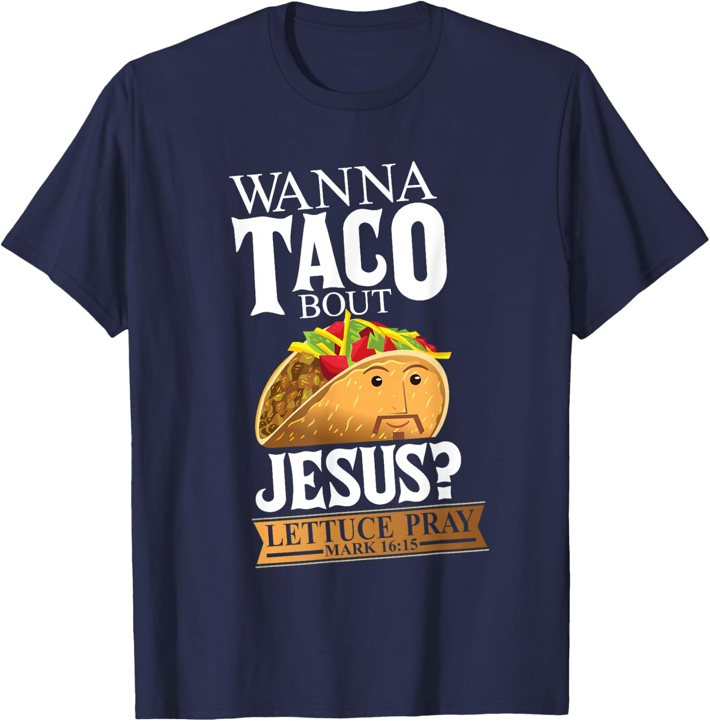 Funny Christian Taco Lover Want To Talk About Jesus Food Pun T-Shirt - T-Shirt | Navy