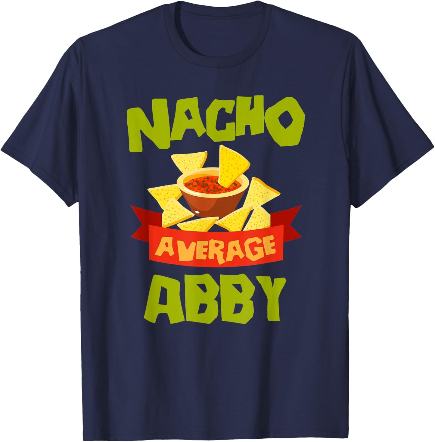 NACHO AVERAGE ABBY Funny Birthday Personalized Name Gift T-Shirt - T-Shirt | Navy
