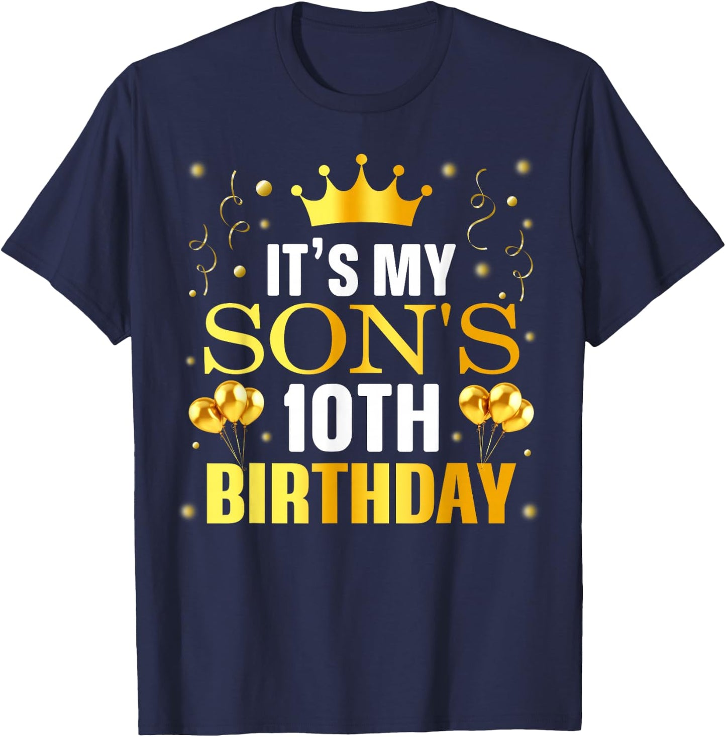 It's My Son's 10th Birthday Happy Birthday 10 Years Old T-Shirt - T-Shirt | Navy
