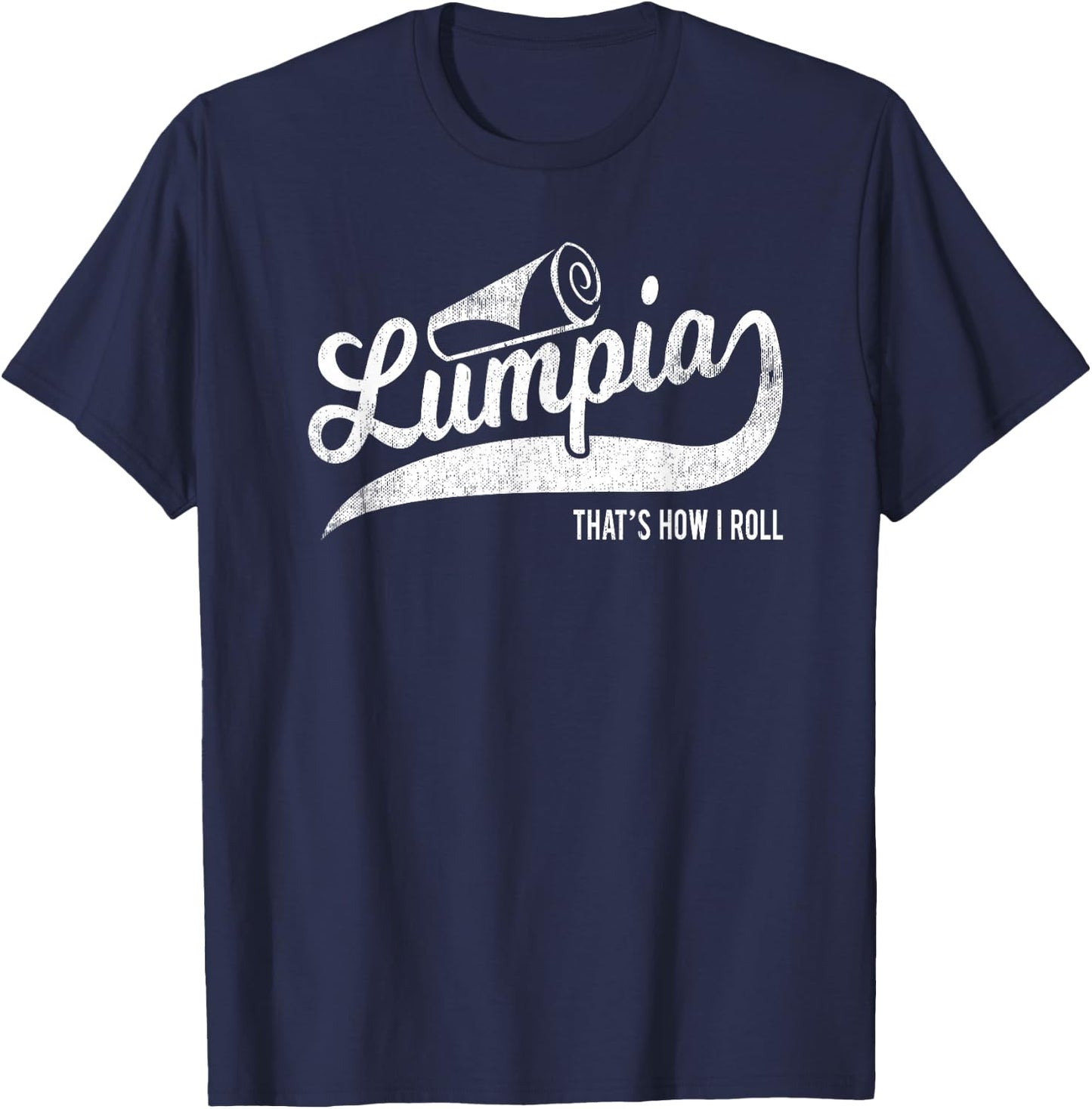 Funny Filipino Pride - Lumpia That's How I Roll T-Shirt - T-Shirt | Navy