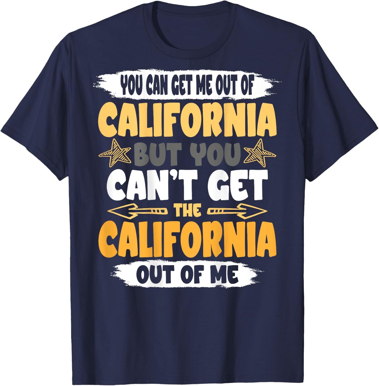Funny You Can´t Get The California Out Of Me Back Print T-Shirt - T-Shirt | Navy