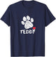 Teddy Dog Love I Love My Puppy Named Teddy for Dogs Teddy T-Shirt - T-Shirt | Navy