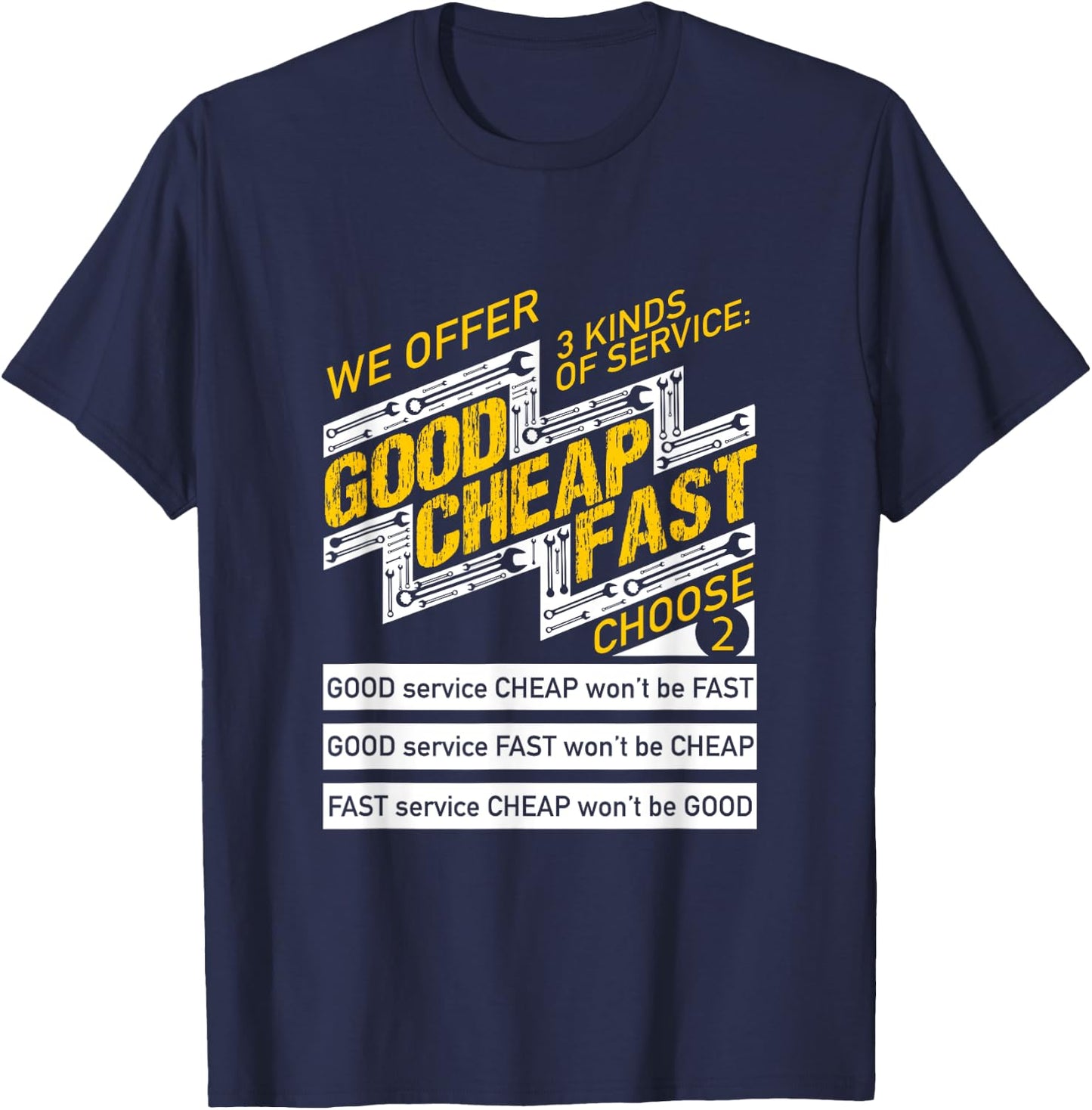 Funny Good, Cheap or Fast - Pick two. Perfect for tradesmen T-Shirt - T-Shirt | Navy