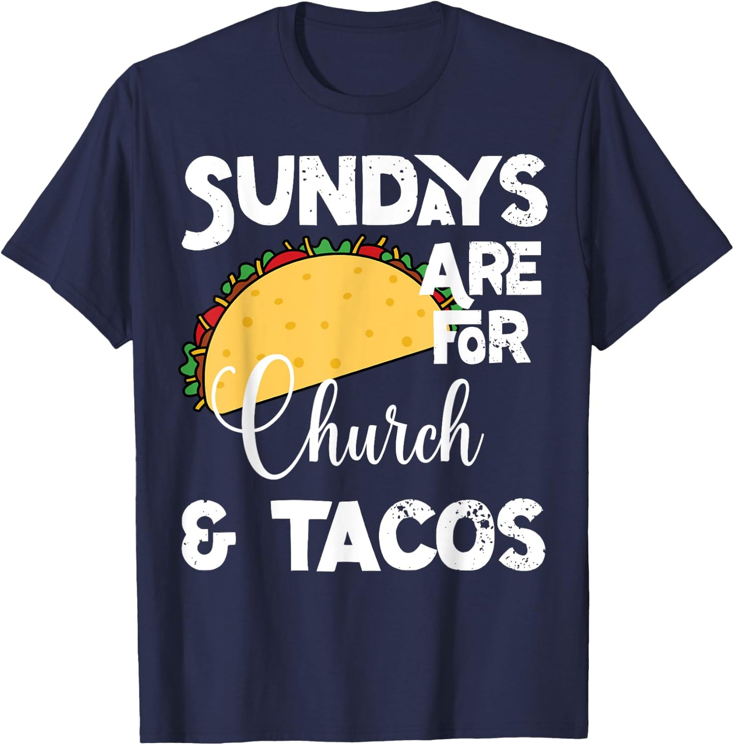 Funny Christian- Sundays Are For Church and Tacos T-Shirt - T-Shirt | Navy