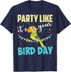 Party Like It's Your Bird Day | Cute Birthday Pun Funny Gift T-Shirt - T-Shirt | Navy