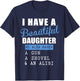 I have a beautiful daughter a gun a shovel and an alibi T-Shirt - T-Shirt | Navy
