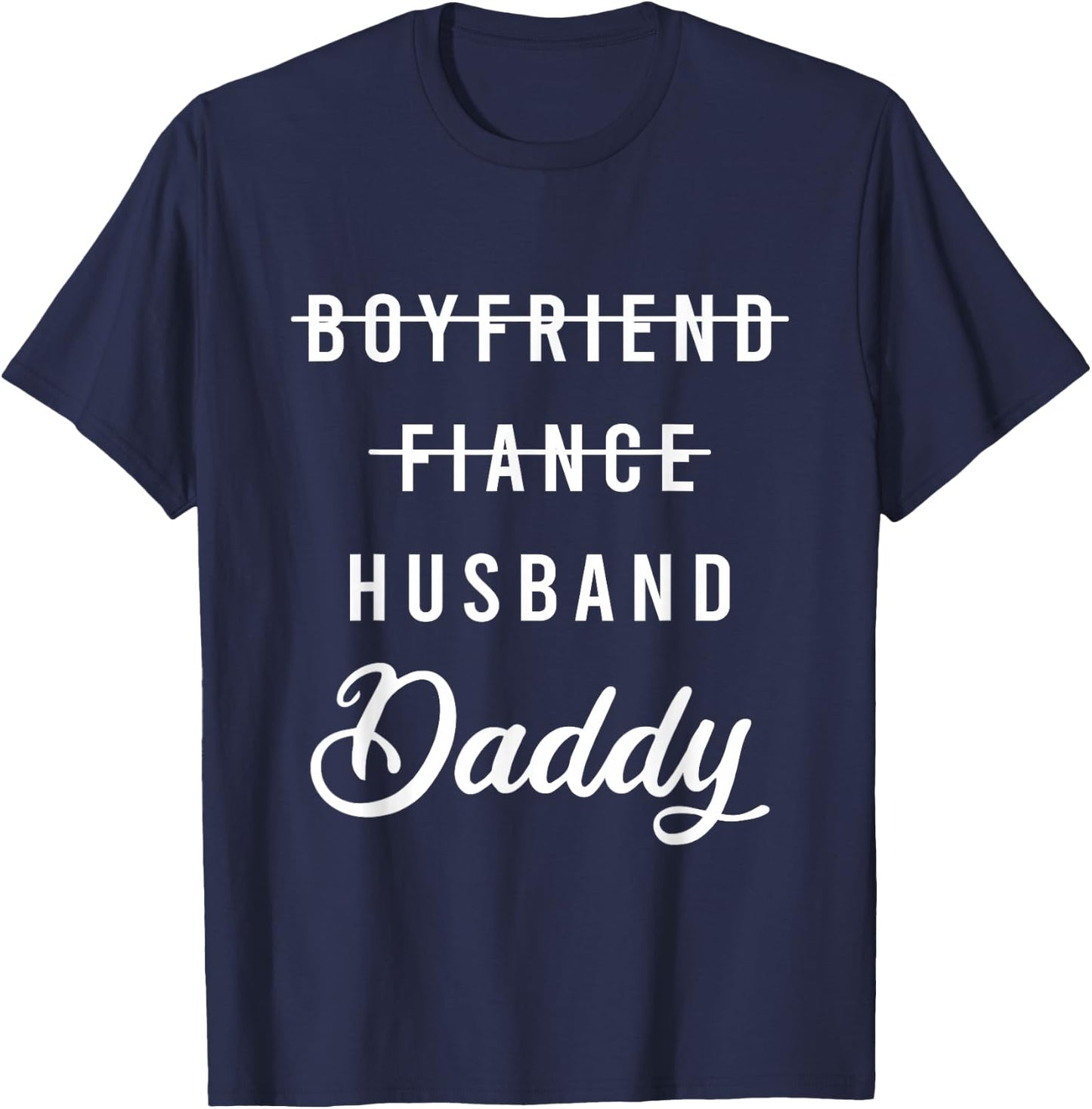 Boyfriend Fiance Husband Daddy Shirt Fathers Day Gift T-Shirt - T-Shirt | Navy