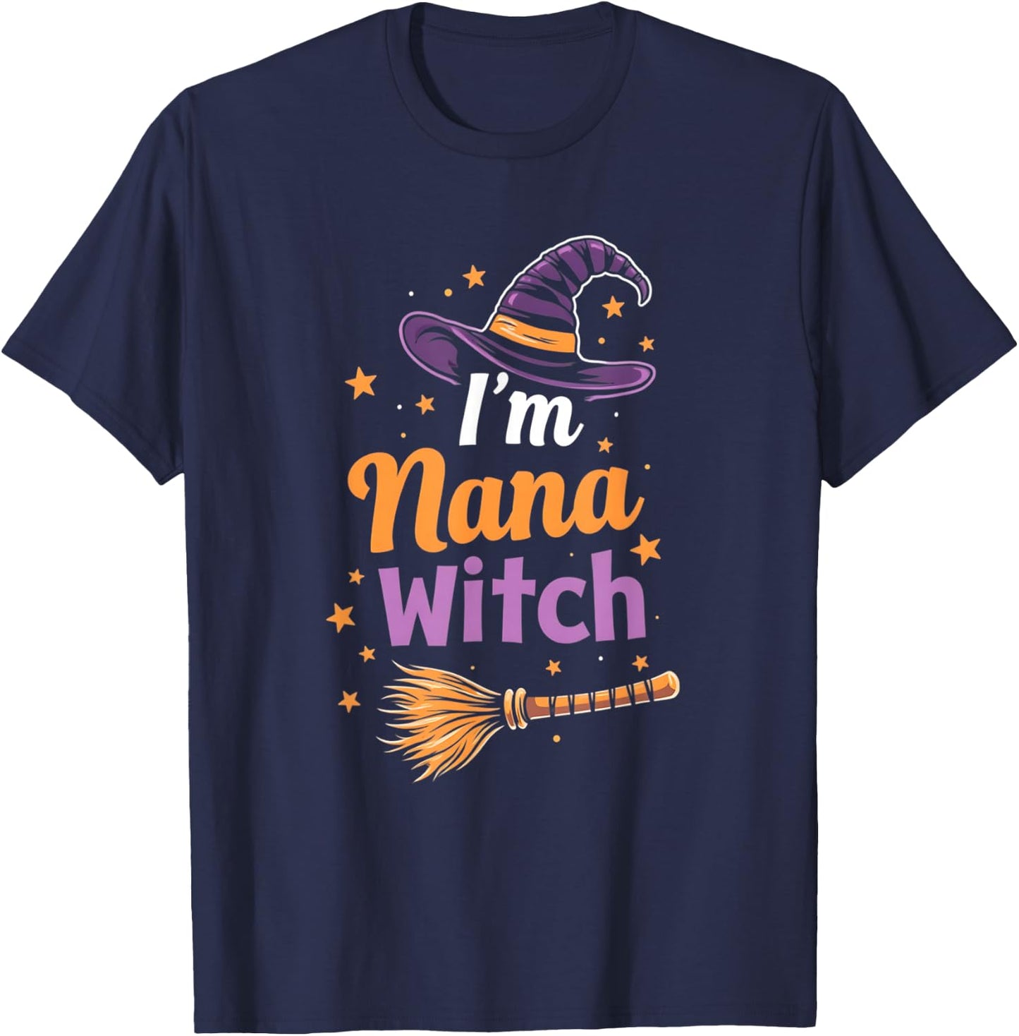 I'm The Nana Witch Nana Halloween Costume Halloween Quote T-Shirt - T-Shirt | Navy