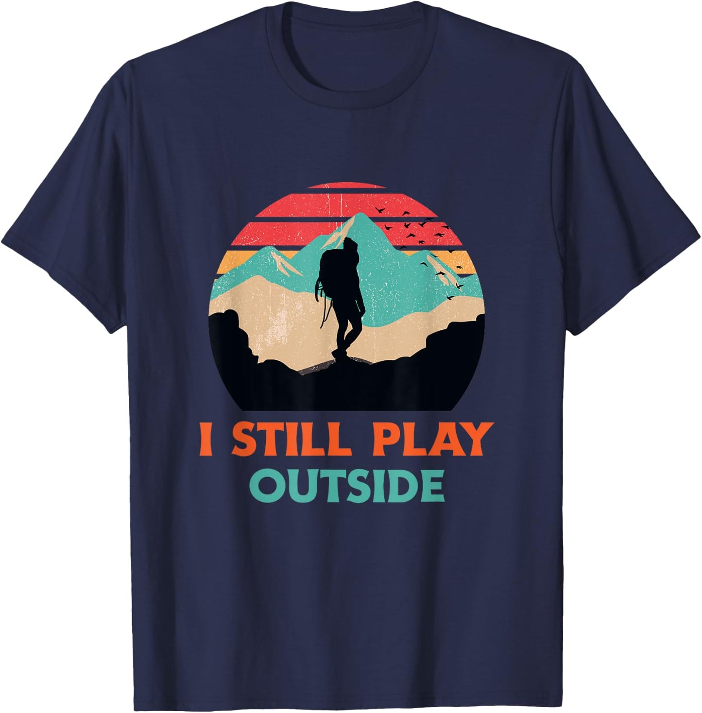 I Still Play Outside Shirt Hiking Retro Sunset Silhouette T-Shirt - T-Shirt | Navy