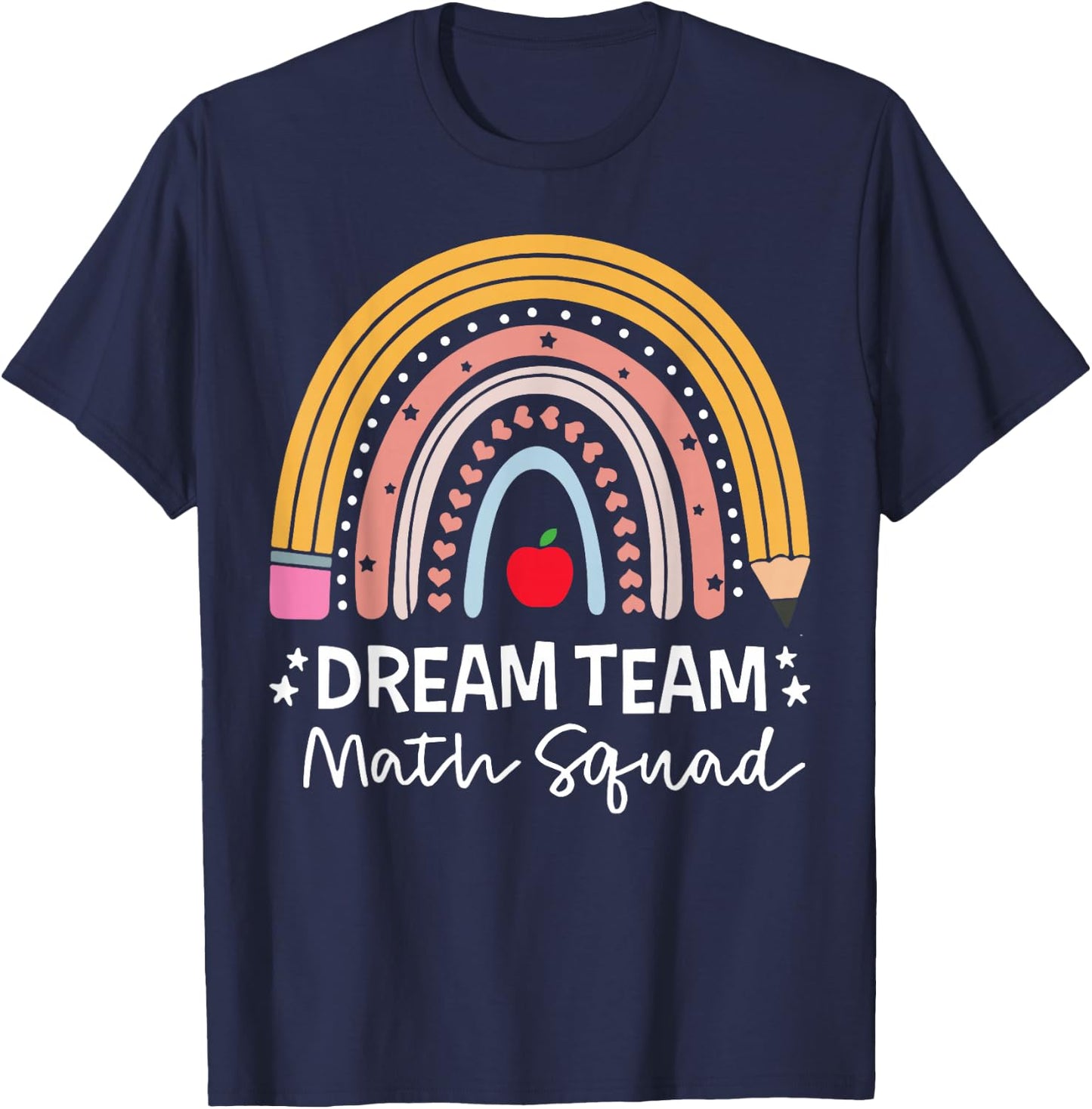 Rainbow Dream Team Math Teacher Mathematics T-Shirt - T-Shirt | Navy