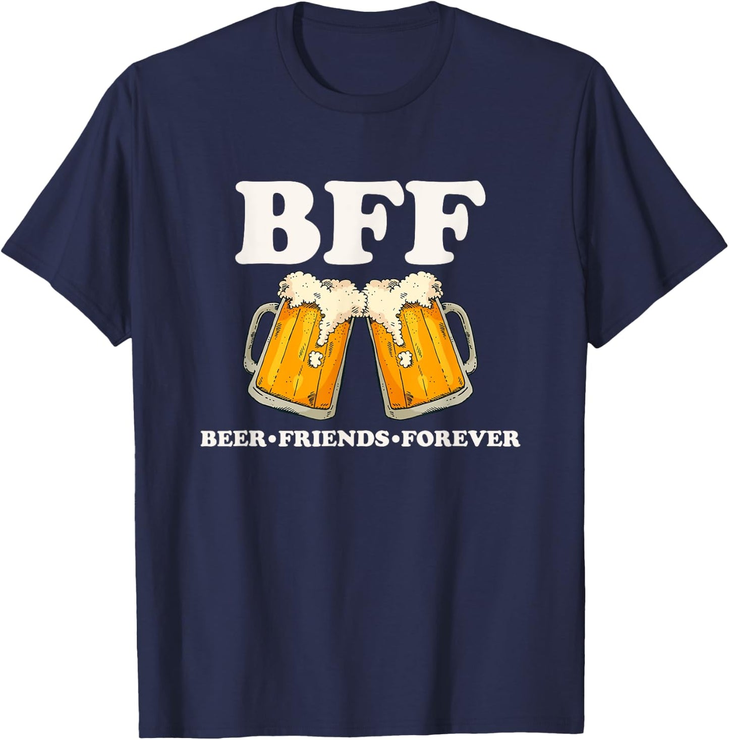 BFF Beer Friend Forever Funny Drinking Partners T-Shirt - T-Shirt | Navy
