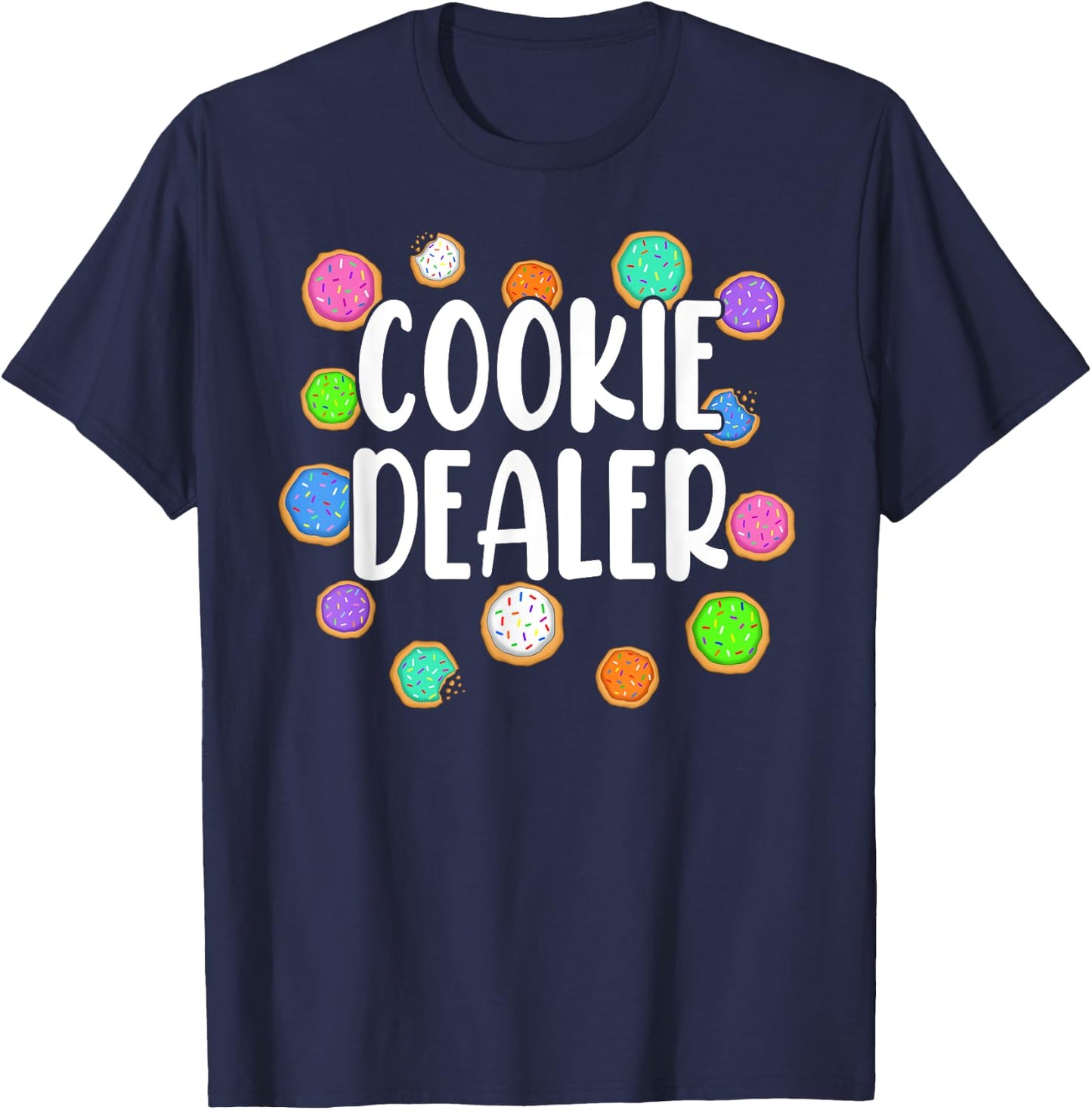 Cookie Dealer Sweets Cookie Baker Sugar Cookies Lover T-Shirt - T-Shirt | Navy