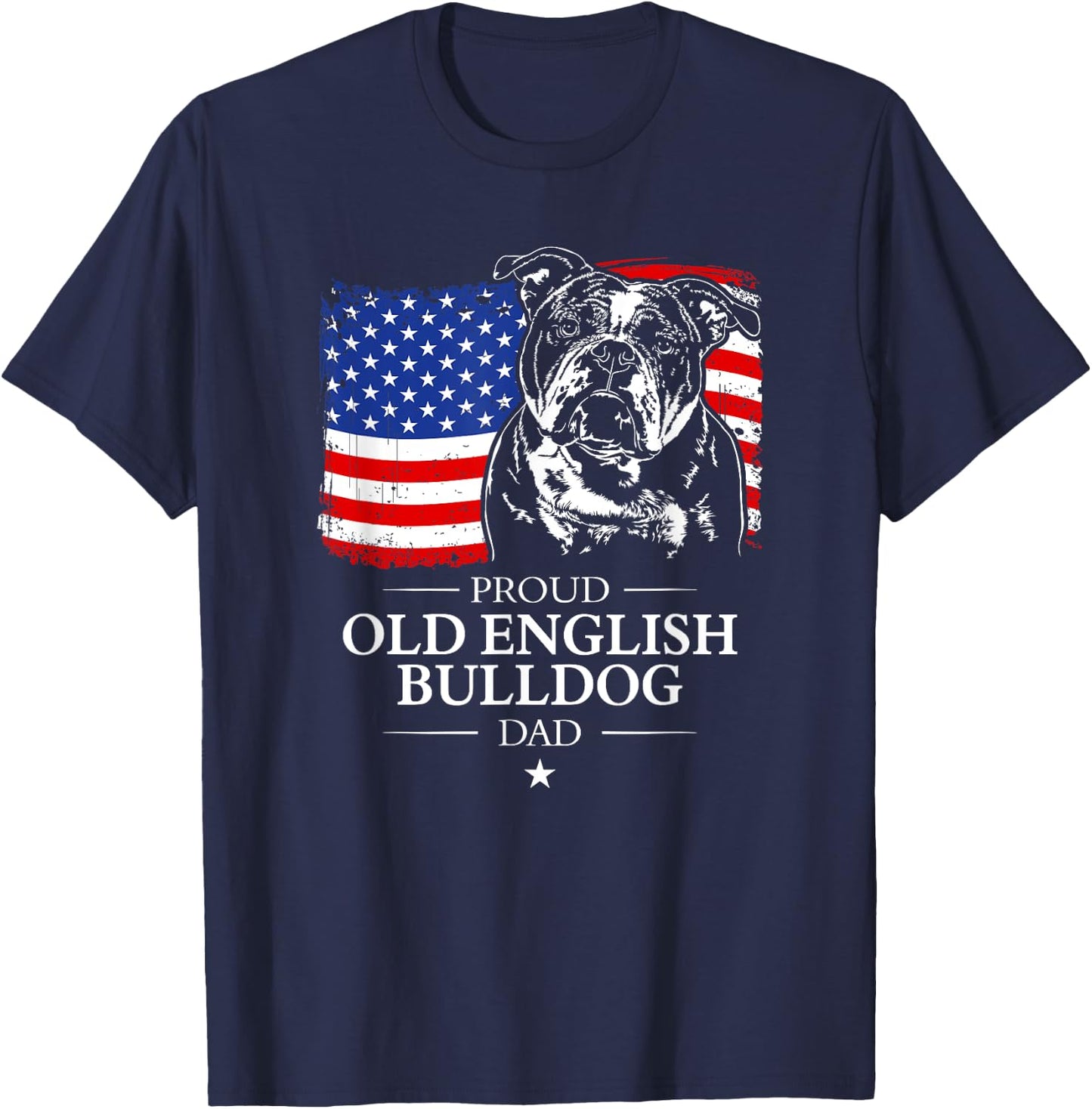 Proud Old English Bulldog Dad American Flag patriotic dog T-Shirt - T-Shirt | Navy