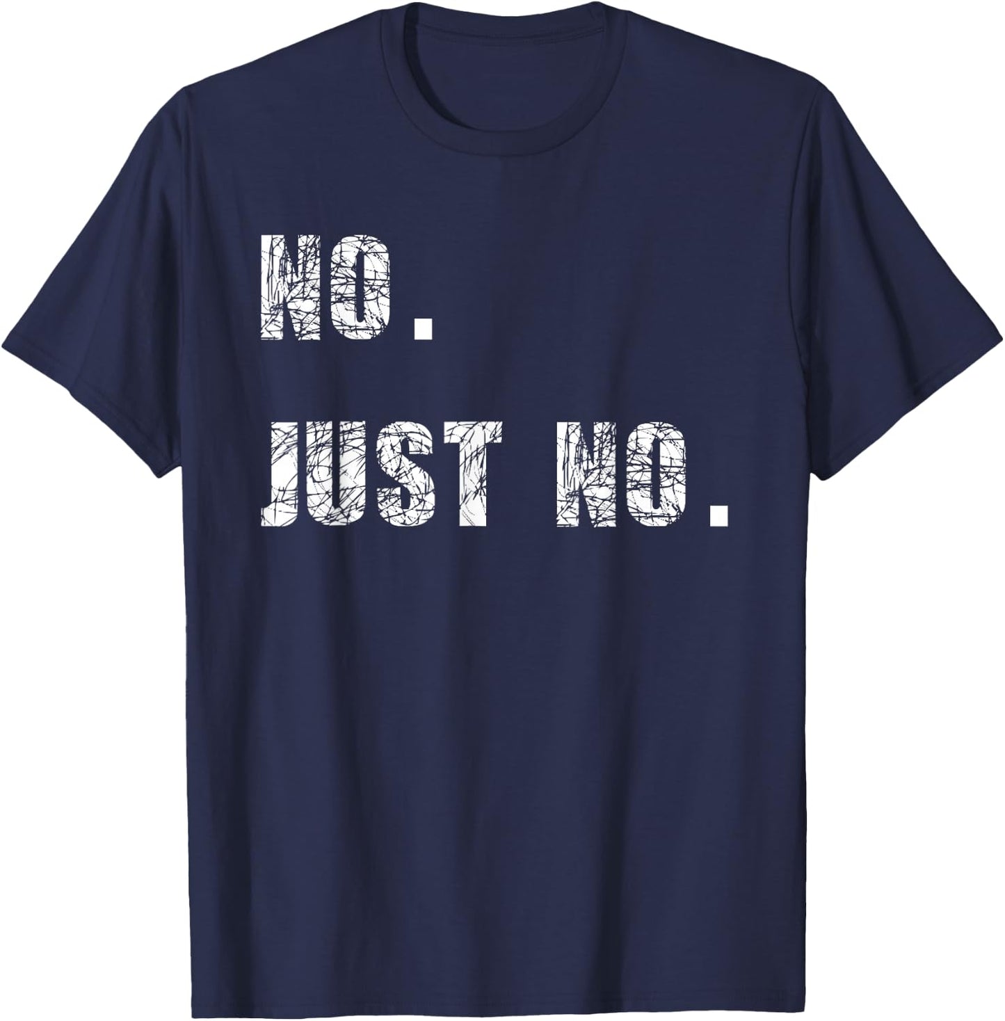 Fun Sarkasm Sayings No Just No -Adults Cotton Blend Black Small Modern Short Sleeve T-Shirt - T-Shirt | Navy