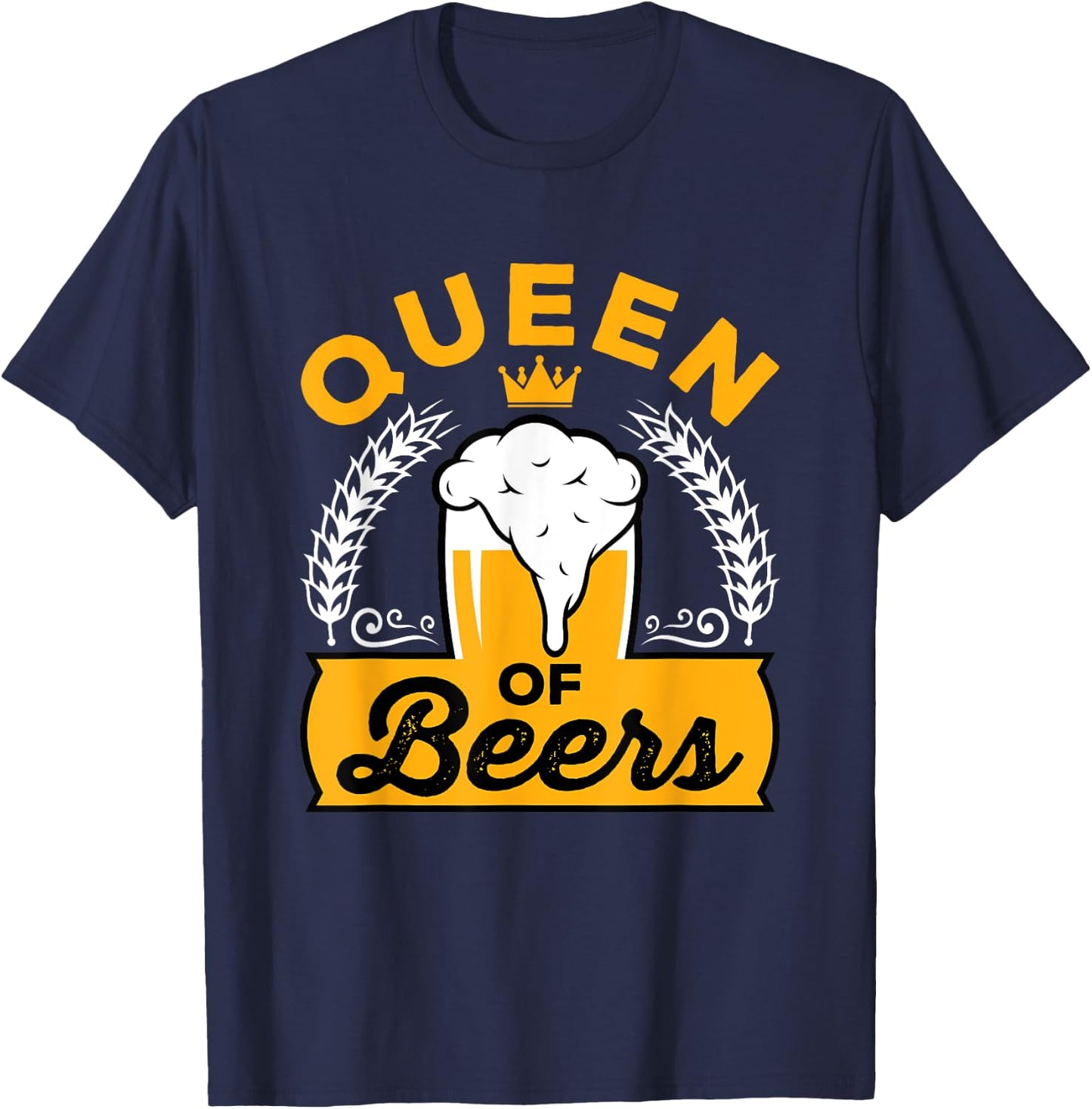 Queen of Beers Beer Babe Day Drinking Women Ladies Alcohol T-Shirt - T-Shirt | Navy