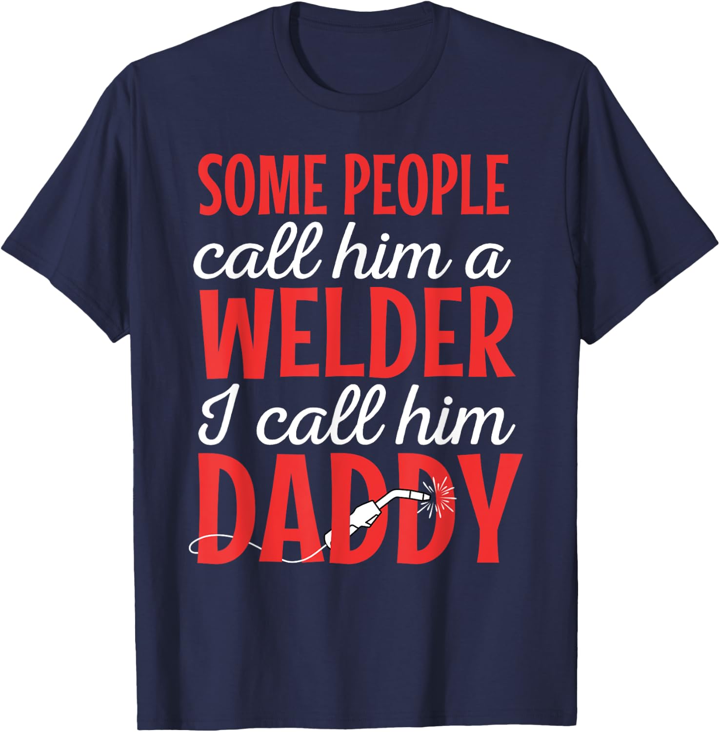 Welder Welding Worker Blacksmith Fabricator Father's Day T-Shirt - T-Shirt | Navy