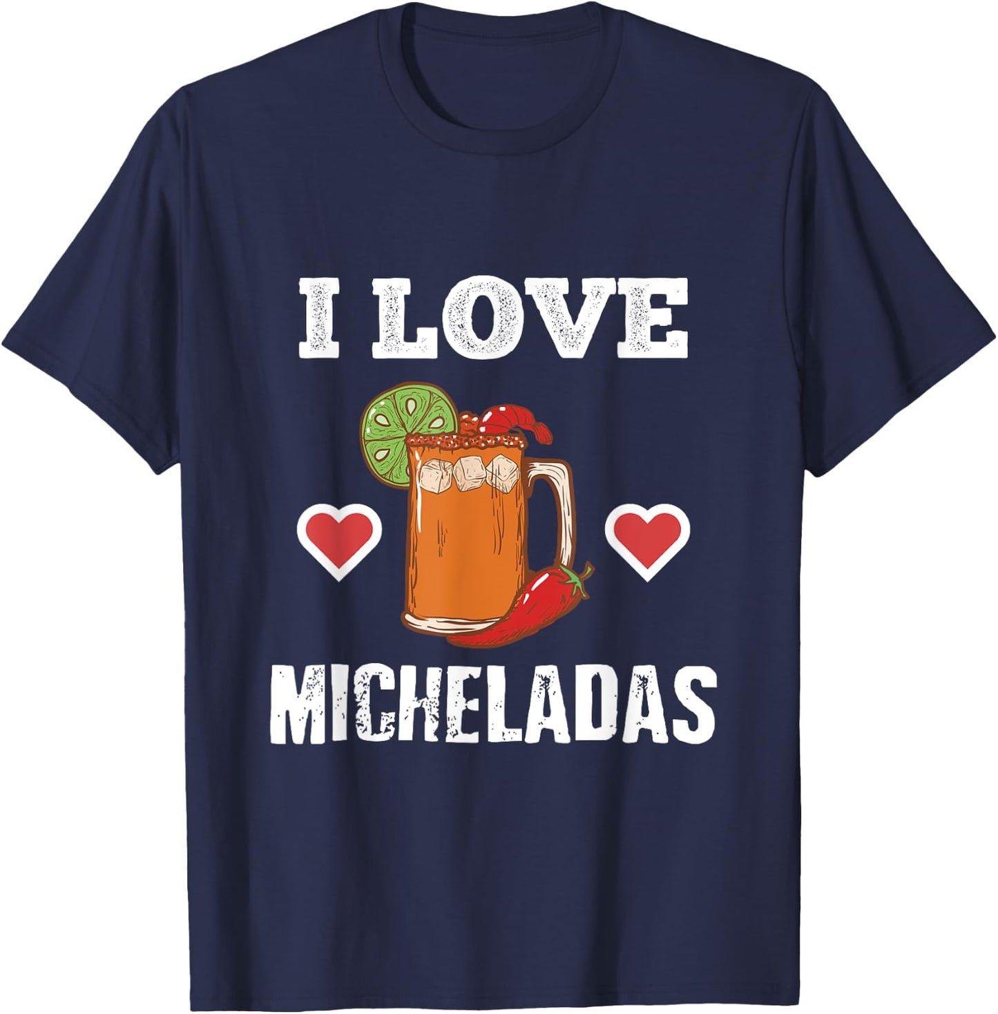 Cinco De Mayo Shirts I Love Micheladas Beer Chili Heart T-Shirt - T-Shirt | Navy