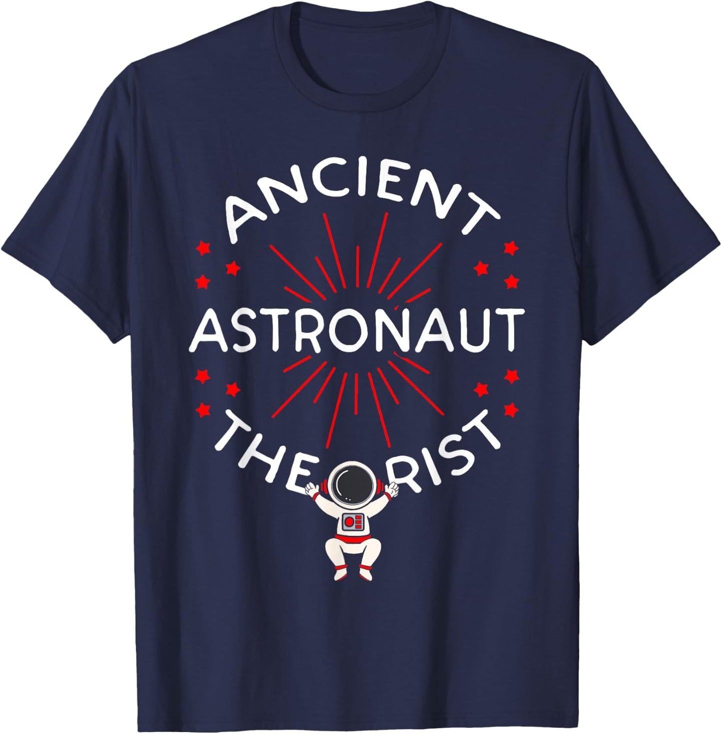 Ancient Astronaut Theorist Conspiracy Theory Alien Lover T-Shirt - T-Shirt | Navy