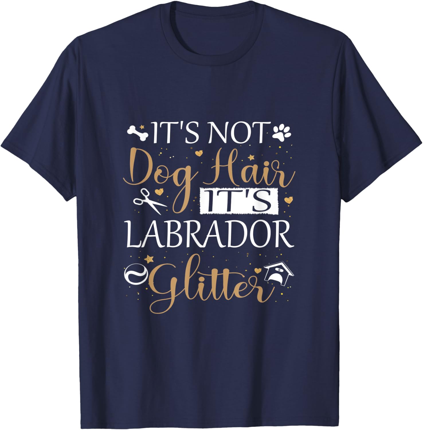 Not Dog Hair Its Labrador Glitter Dog Owner Lover Dog Mom T-Shirt - T-Shirt | Navy