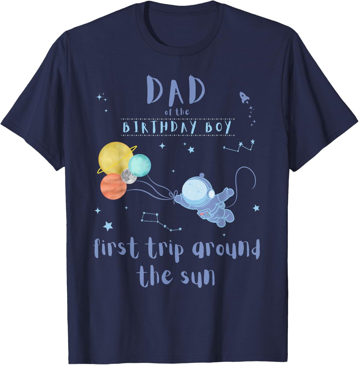 Dad Daddy 1st Birthday First Trip Around The Sun Space Bday T-Shirt - T-Shirt | Navy