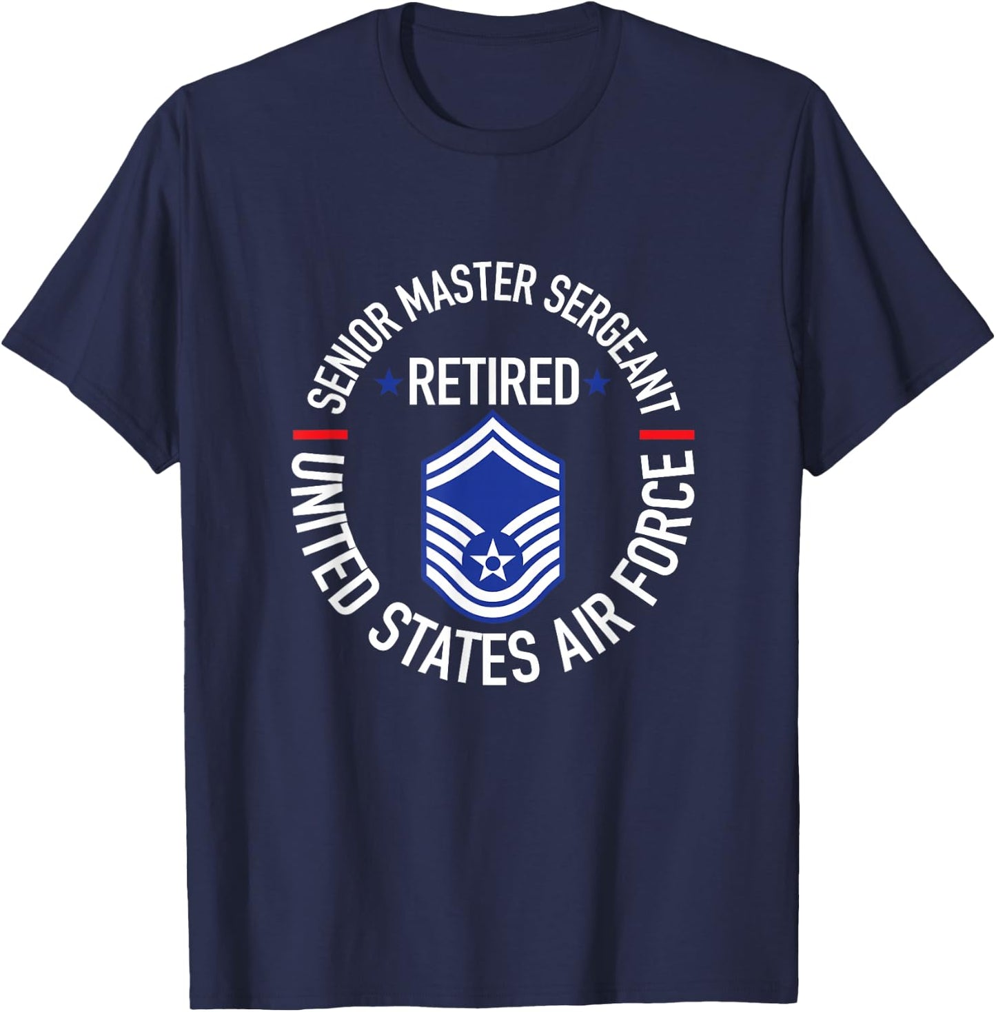 Senior Master Sergeant Retired Air Force Retirement Gift T-Shirt - T-Shirt | Navy