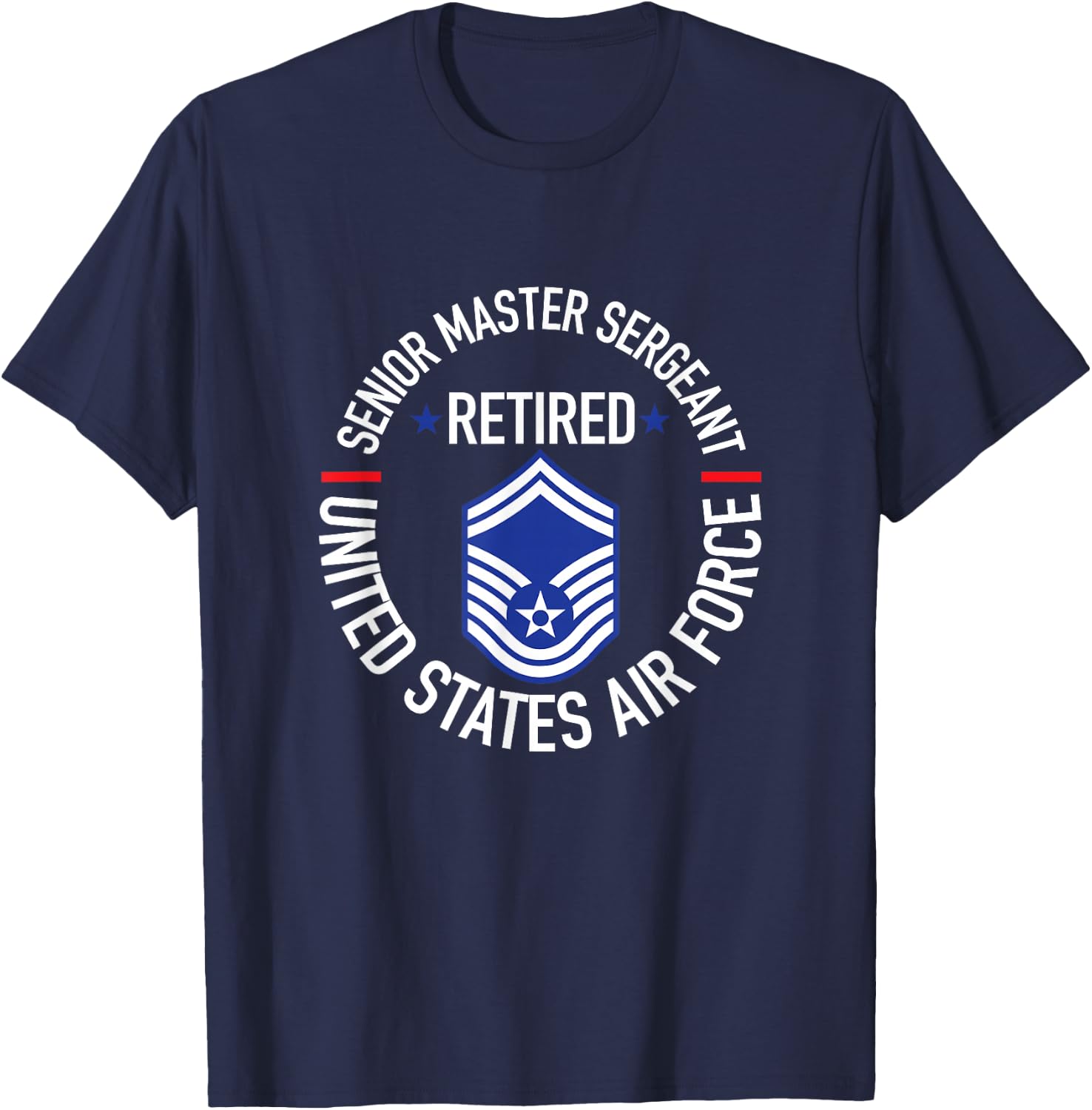 Senior Master Sergeant Retired Air Force Retirement Gift T-Shirt - T-Shirt | Navy