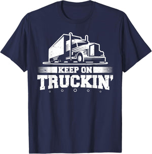 Trucker Truck Driver Keep On Truckin 18 Wheeler T-Shirt - T-Shirt | Navy