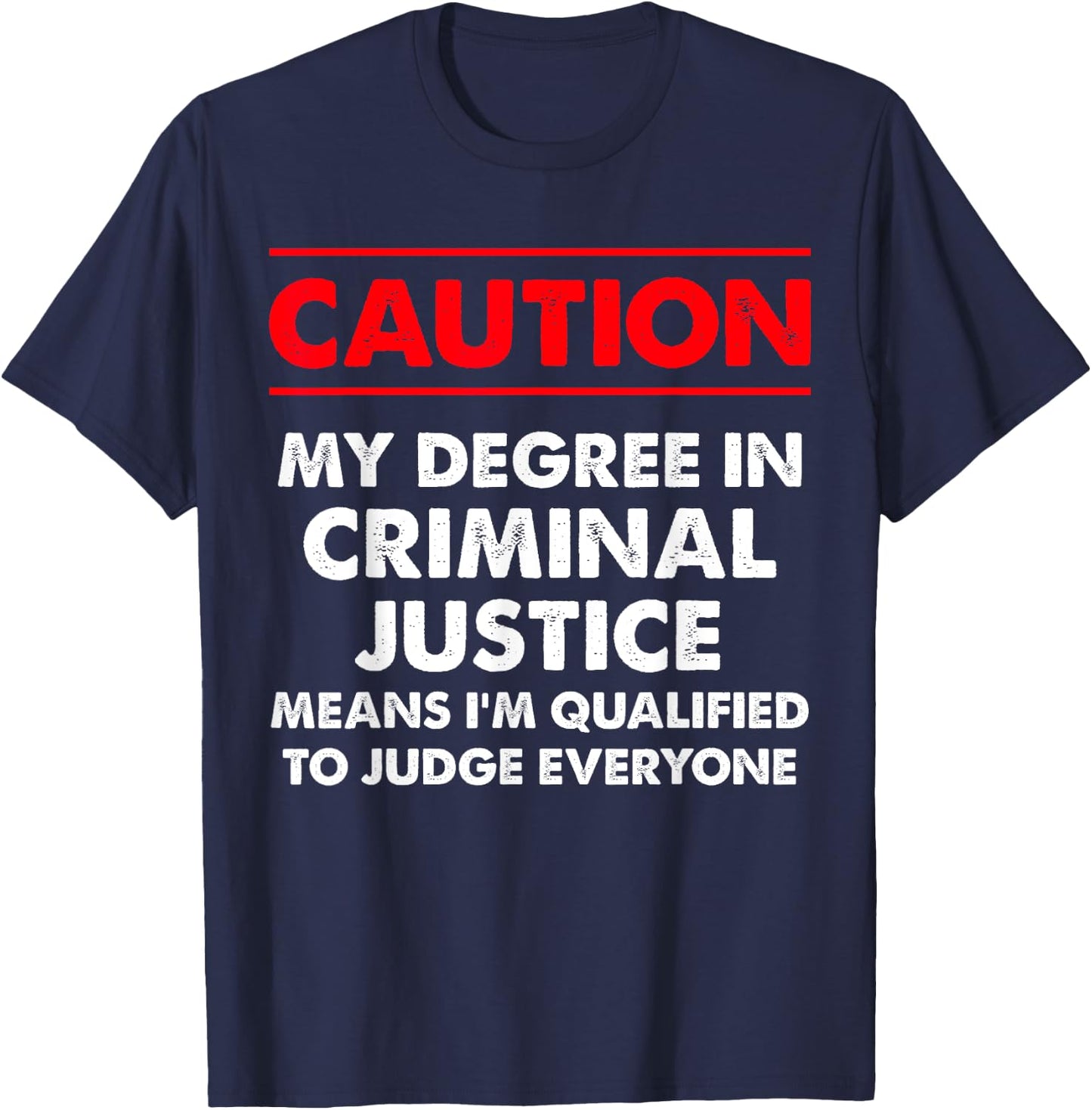 Criminal Justice Degree Graduate Graduation T-Shirt - T-Shirt | Navy